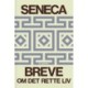 Seneca Breve: Om det rette liv