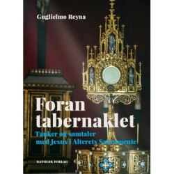 Foran tabernaklet: Tanker og samtaler med Jesus i Alterets Sakramente