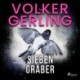 Sieben Gräber: Thriller