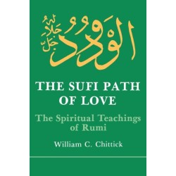The Sufi Path of Love: The Spiritual Teachings of Rumi