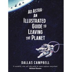 Ad Astra: An Illustrated Guide to Leaving the Planet