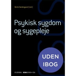 Psykisk sygdom og sygepleje (SSA)(uden iBog): 1. udgave