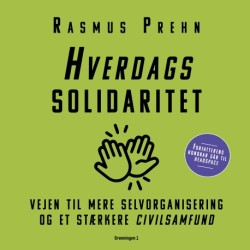 Hverdagssolidaritet: Vejen til mere selvorganisering og et stærkere civilsamfund