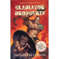 Gladiatordrongurin: Flýggja frá tí ónda