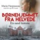 Børnehjemmet fra helvede: En sand historie