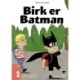 Birk er Batman