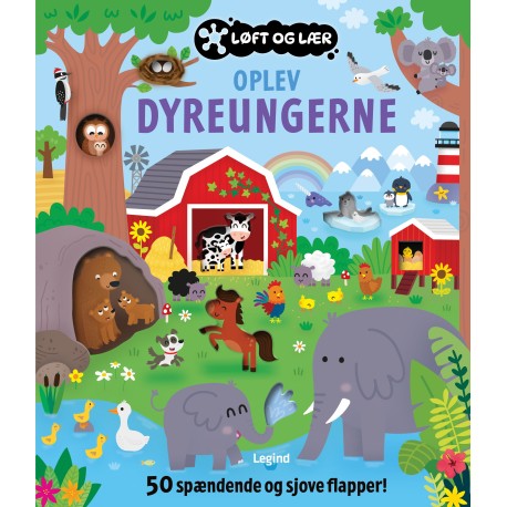 Løft og lær: Oplev dyreungerne: 50 spændende og sjove flapper