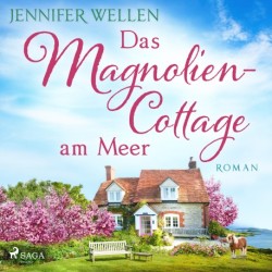 Das Magnoliencottage am Meer: Roman | Schottische Herzen: Band 3 | Drei Freundinnen und die Liebe