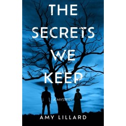 The Secrets We Keep: A Mystery