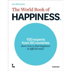 The World Book of Happiness: 100 Experts from 50 Countries Share How to Find Happiness in Difficult Times