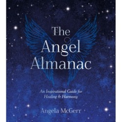 The Angel Almanac: An Inspirational Guide for Healing and Harmony