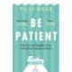 Be Patient: Life behind the hospital curtain