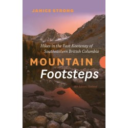 Mountain Footsteps Hikes in the East Kootenay of Southeastern British Columbia  4th Edition, Updated