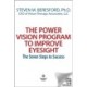 The Power Vision Program to Improve Eyesight: The Seven Steps to Success