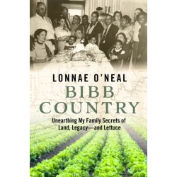 Bibb Country: Unearthing My Family Secrets of Land, Legacy and Lettuce