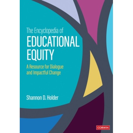 The Encyclopedia of Educational Equity: A Resource for Dialogue and Impactful Change