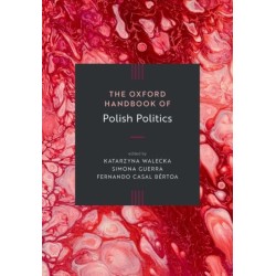 The Oxford Handbook of Polish Politics
