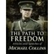 Path to Freedom: Articles and speeches by Michael Collins