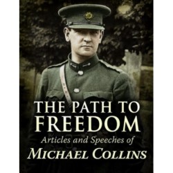 Path to Freedom: Articles and speeches by Michael Collins