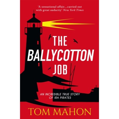 The Ballycotton Job: An incredible true story of IRA Pirates