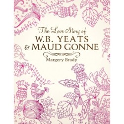 The Love Story Of W.B. Yeats & Maud Gonne