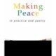 Making Peace In Practice And Poetry