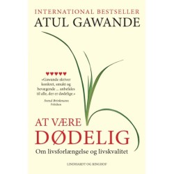 At være dødelig - om livsforlængelse og livskvalitet