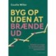 Byg op uden at brænde ud: Redskaber og strategier for iværksættere og CEOs, der vil være mentalt sunde og præstere bedre