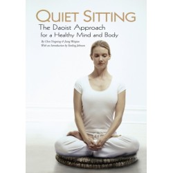 Quiet Sitting: The Daoist Approach for a Healthy Mind and Body