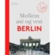 Mellem øst og vest – Berlin: Historie, magt og monumenter