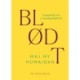 Blødt: Kampskrift for et meningsfuldt liv