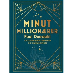 Minutmillionærer: Gullaschbaroner, børshajer og champagnepiger