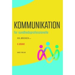 Kommunikation for sundhedsprofessionelle: 6. udgave