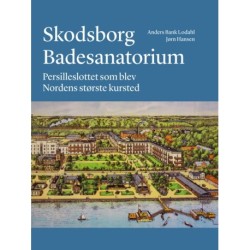 Skodsborg Badesanatorium: Persilleslottet som blev Nordens største kursted