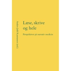 Læse, skrive og hele: perspektiver på narrativ medicin