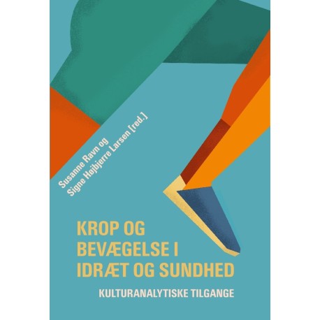 Krop og bevægelse i idræt og sundhed: Kulturanalytiske tilgange