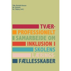 Tværprofessionelt samarbejde om inklusion i skolens læringsfællesskaber