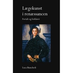 Lægekunst i renæssancen: Fortalt og forklaret