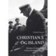 Christian X og Island: Christian X’s optegnelser vedrørende Island 1912-1932