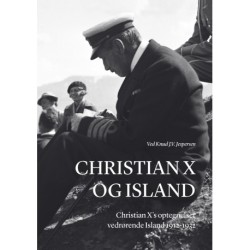 Christian X og Island: Christian X’s optegnelser vedrørende Island 1912-1932