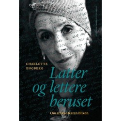 Latter og lettere beruset: Om at læse Karen Blixen