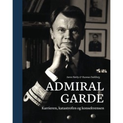 Admiral Garde: Karrieren, katastrofen og konsekvensen