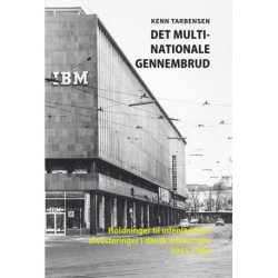 Det multinationale gennembrud: Holdninger til udenlandske investeringer i dansk erhvervsliv 1945-1980