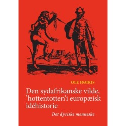 Den sydafrikanske vilde, 'hottentotten' i europæisk idéhistorie: Det dyriske menneske