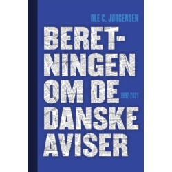 Beretningen om de danske aviser 1992-2021 (bd. 1-2)