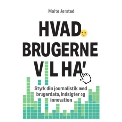 Hvad brugerne vil ha': Styrk din journalistik med brugerdata, indsigter og innovation
