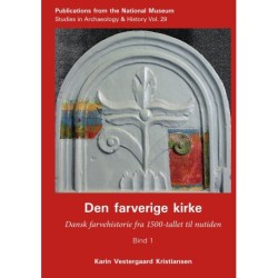 Den farverige kirke: Dansk farvehistorie fra 1500-tallet til nutiden