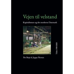 Vejen til velstand. Kapitalismen og det moderne Danmark. Tiden 1930-2020