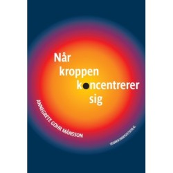 Når kroppen koncentrerer sig