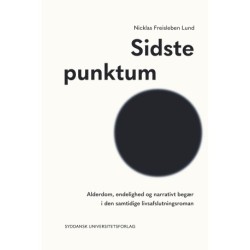 Sidste punktum: Alderdom, endelighed og narrativt begær i den samtidige livsafslutningsroman